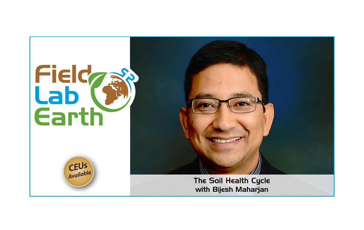 New Field, Lab, Earth podcast episode: Dr. Bijesh Maharjan joins us to discuss the steps in and importance of the soil health cycle.