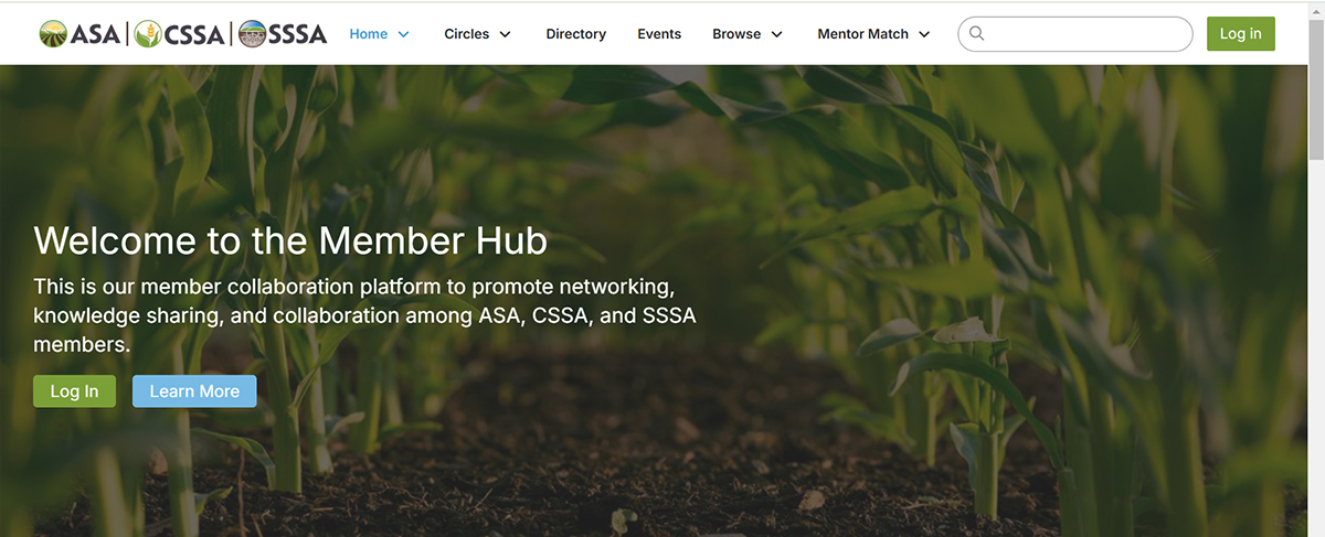 The latest installments of the Member Hub are Events and Member Directory, which can be accessed via tabs at the top of the Member Hub site: https://memberhub.sciencesocieties.org/home.